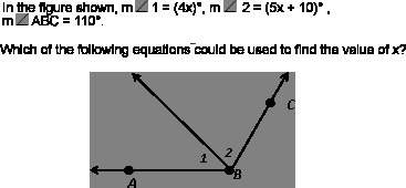 Which of the following equations could be used to find the value of x  4x = 5x + 10