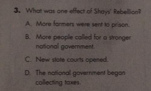 What was one effect of shays rebellion a. more farmers were sent to prison. b. more people called fo