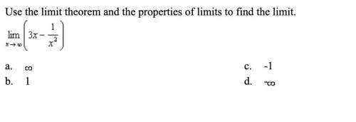 Use the limit theorem and the properties of limits to find the limit. picture provided below