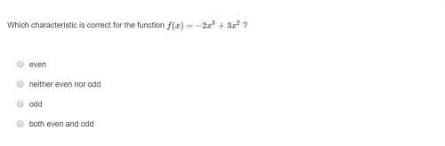 Which characteristic is correct for the function f(x) = −2x^3 + 3x^2 ?
