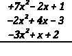 If you arrange the like terms in the same columns, you can perform addition of polynomials in ”colum
