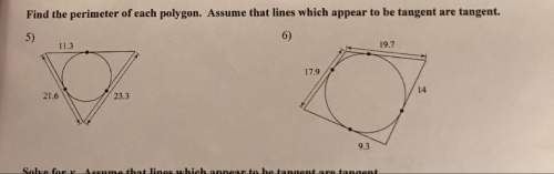 (15 points)  find the perimeter of each polygon. assume that lines which appear to be tangent