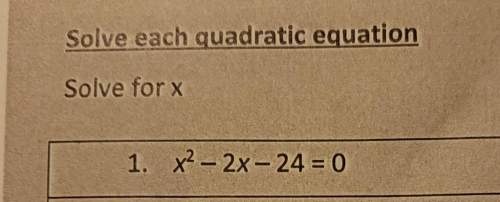 Solve each quadratic equationsolve for x1. x2 - 2x - 24 = 0
