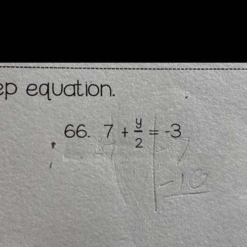 7+ y/2= -3. this is two step equation
