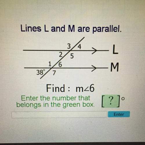 Lines l and m are parallel find: m&lt; 6