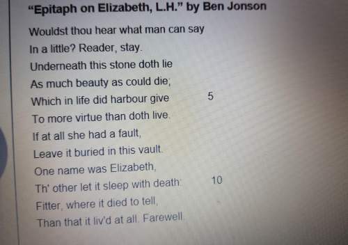 1. which statement best describes the syntax of lines 3-4 from the poem "epitaph on elizabeth":