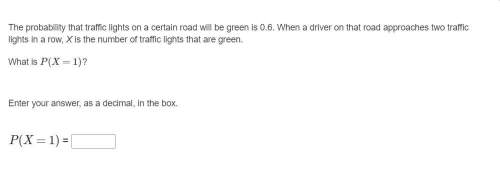 Correct answer only !  the probability that traffic lights on a certain road will be gre