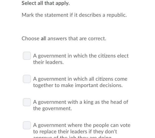 Select all that apply. mark the statement if it describes a republic.&lt;