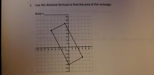 Use the distance formula to find the area of the rectangle show work to receive credit