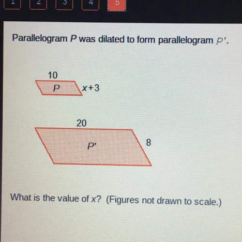 Parallelogram p was dilated to form parallelogram p'. what