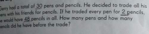 How many pens and how many pencils did he have before the trade