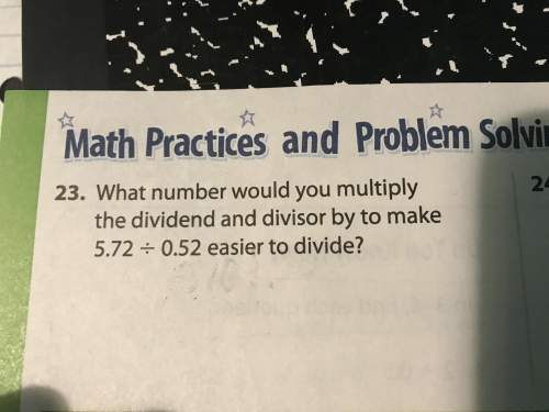 What number would you multiply the dividend and divisor by to make 5.72 divided by 0.52 easier to di