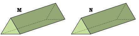 20 ! !  triangular prisms m and n are congruent. if one triangular face of prism m has area