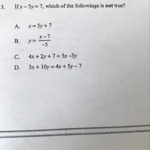 Which one (a, b, c or d) is not true if x-5y=7