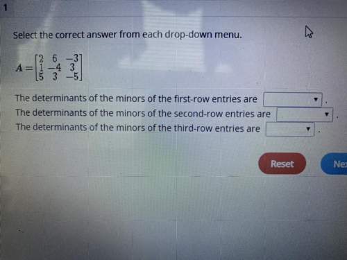 Answer im on a test. select the correct answer from each drop-down menu.  for the first
