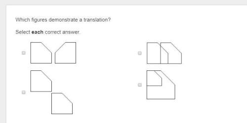 Which figures demonstrate a translation? select each correct answer.