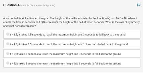 (! )a soccer ball is kicked toward the goal. the height of the ball is modeled by the function h(t)