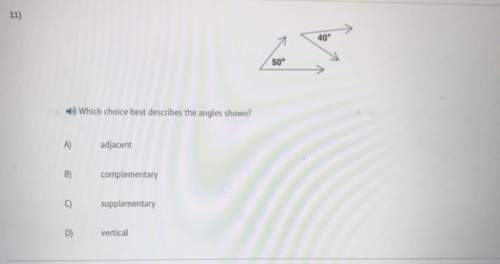 50 which choice best describes the angles shown?  adjacent complementary sup