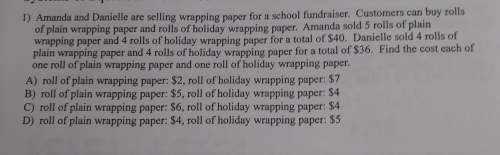 Amanda and danielle are selling wrapping paper for a school fundraiser customers can buy rolls of bl