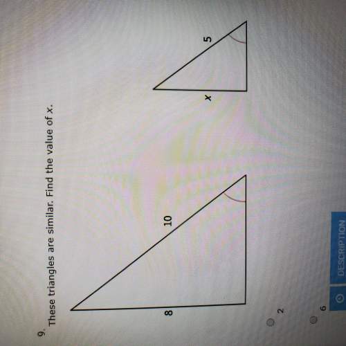 These triangle are similar find the value of x a. 2 b.6 c.4 d.3