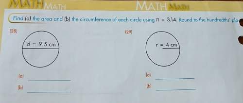 Find (a) the area and (b) the circumference of each circle using π=3.14. round to the hundredths' pl