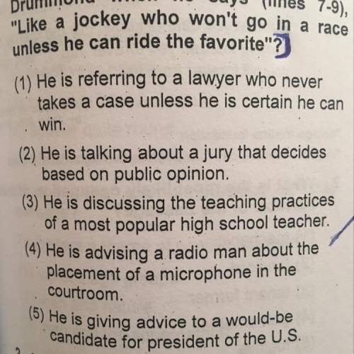 What is meant by the defense lawyer drummond when he says (lines 7-9) , a jockey who won't go in a r