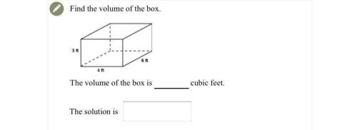 The volume of the box is cubic feet. the solution is