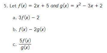 Let f(x) = 2x + 5 and g(x) = x^2 - 3x + 2a. 3f(x) - 2b. f(
