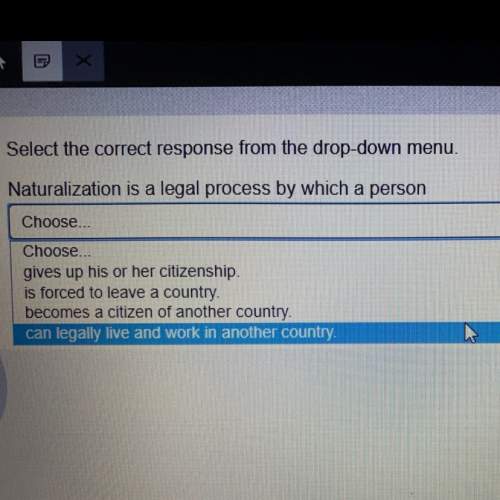 Select the correct response from the drop-down menu naturalization is a legal process by which perso