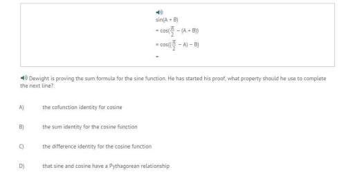 Dewight is proving the sum formula for the sine function. he has started his proof, what property sh