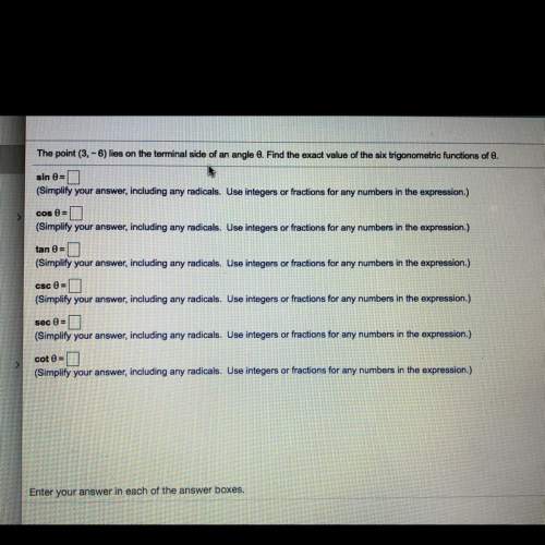 The point (3,-6) lies on the terminal side of angle 0. find the exact value of the six trigonometric