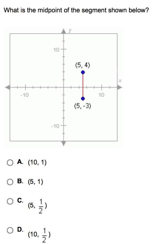 What is the midpoint of the segment shown below?  a. (10, 1)  b. (5, 1)  c. (5, )