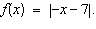 Graph the function defined by f(x)= |-x-7|