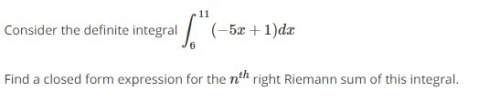 Find a closed form expression for the nth right riemann sum of this integral?