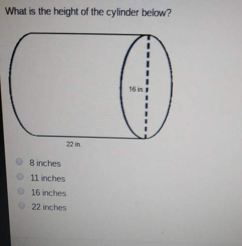 What is the height of the cylinder below? 8 inches11 inches16 inches22 inche