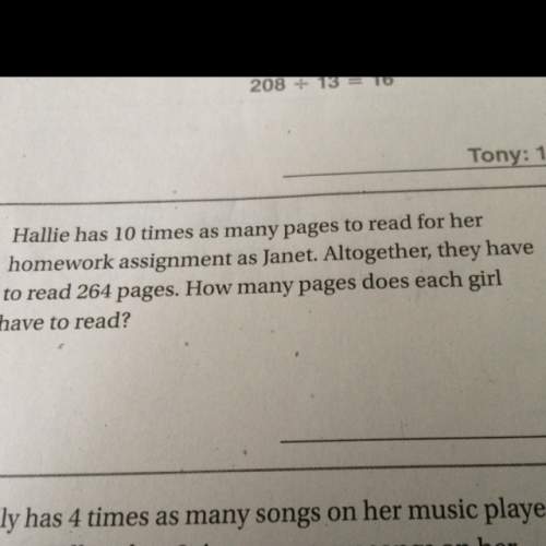 Hallie has 10 times as many pages to read for her homework assignment as janet. altogether they have