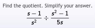 Find the quotient. simplify your answer!