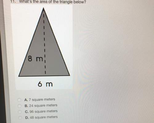 11. what's the area of the triangle below? 8 m6 ma. 7 square metersb. 24 square metersc. 96 square m