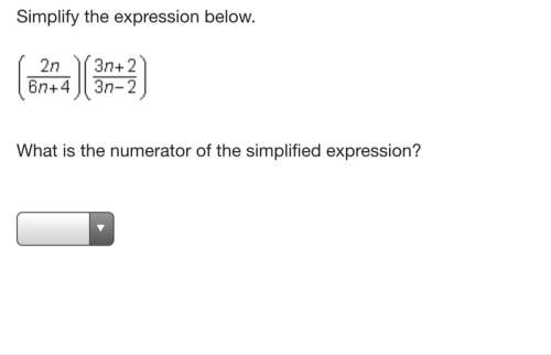 What is the numerator of the simplified expression?  2 n 3n-2 3n+2