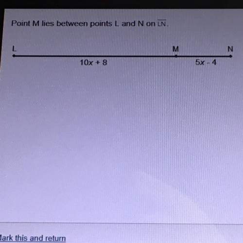 Point m lies between points l and n on ln.  if ln=12x+16, what is the length of ln