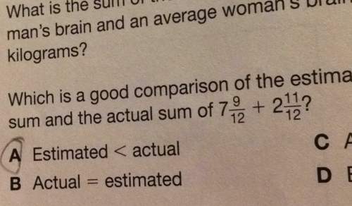 What is a good comparison of the estimated sum and the actual sum of 7 9/12+2 11/12