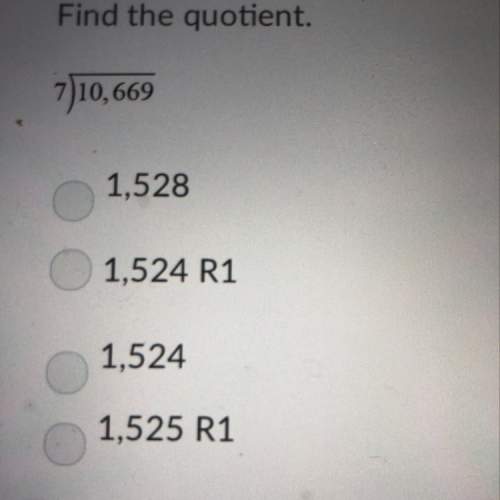 Find the quotient.  a1,528 b1,524r c1,524 d1,525r