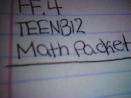 If u were me which homework would you do first? aka ff.4 is math.and teenbiz is ela.