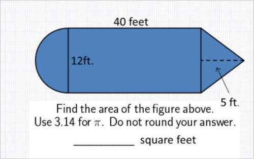 Find the area of the figure above.
