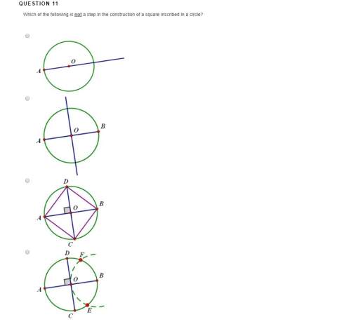 Which of the following is not a step in the construction of a square inscribed in a circle?