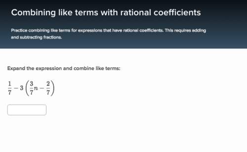 1/7-3(3/7n-2/7) combining like terms with rational coefficients. ﻿