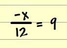 X/12 =9? answer? it's not a fraction.