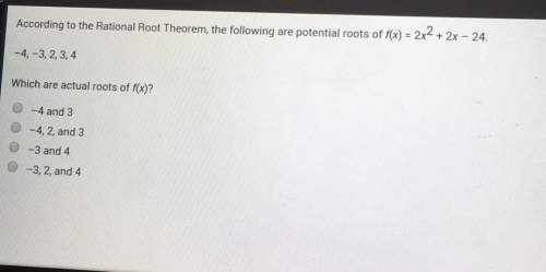According to the rational root theorem, the following are potential fox) 2x2 +2x 24.roots of -4, -3,