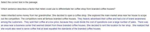 Which sentence describes a factor that helen could use to differentiate her coffee shop from branded