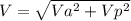 V=\sqrt{Va^2+Vp^2}